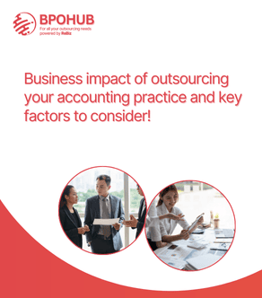 Business impact of outsourcing your accounting practice and key factors to consider!